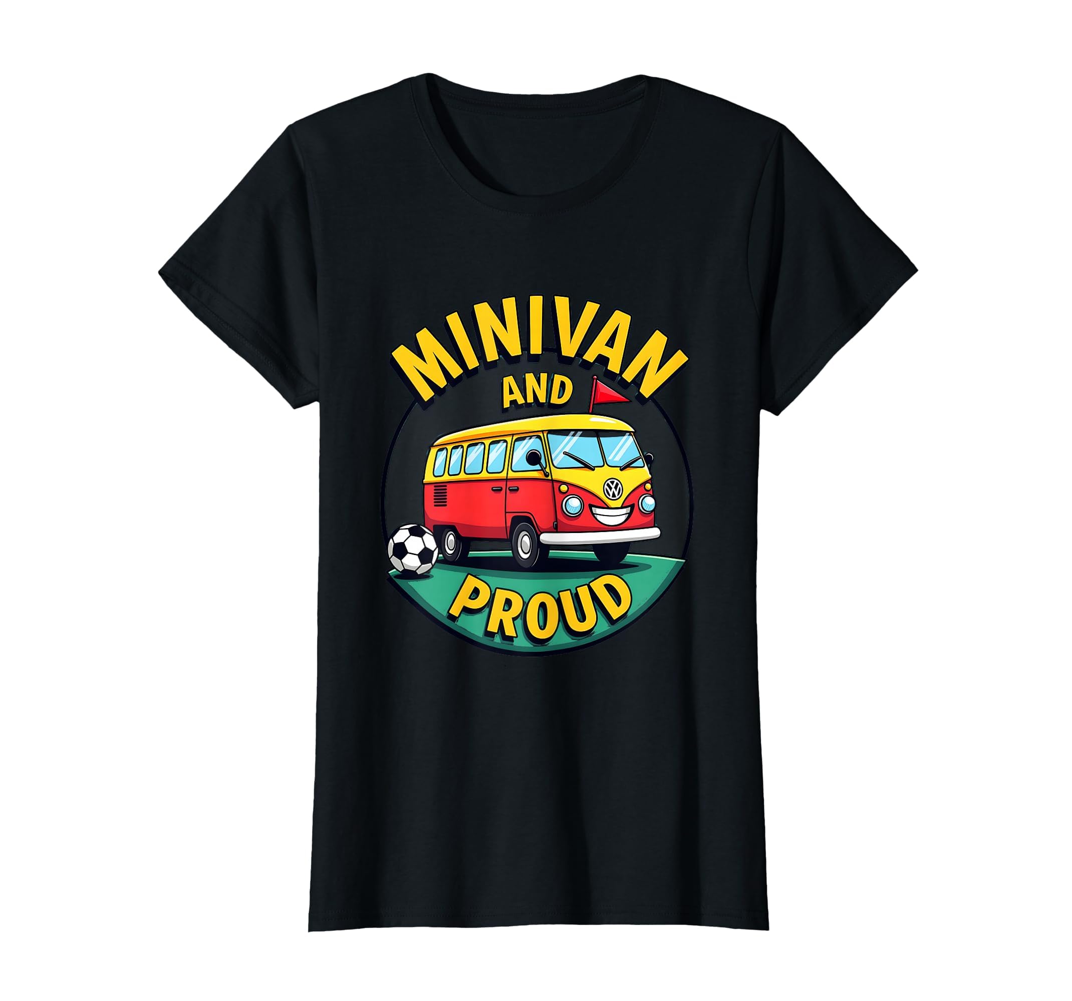 Minivan And Proud Soccer Mom T-Shirt - Unique Graphic Men Women - T-Shirt, Sweatshirt, Hoodie