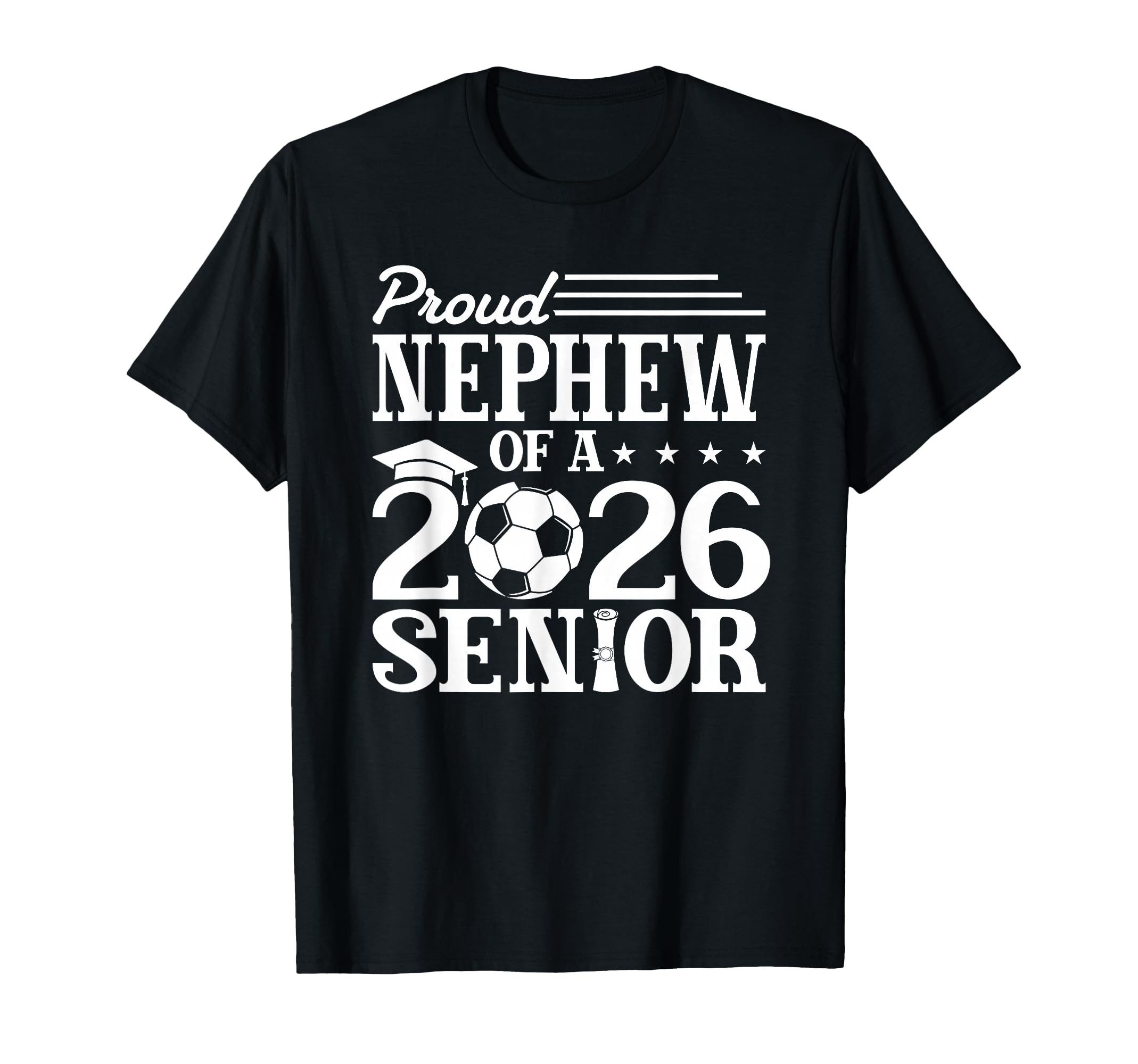 Proud Nephew 2026 Senior Soccer Graduate T-Shirt - Graphic Print Unisex - T-Shirt, Sweatshirt, Hoodie