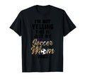 Im Not Yelling This Is Soccer Mom Voice T-Shirt - Novelty Apparel Unisex - T-Shirt, Sweatshirt, Hoodie