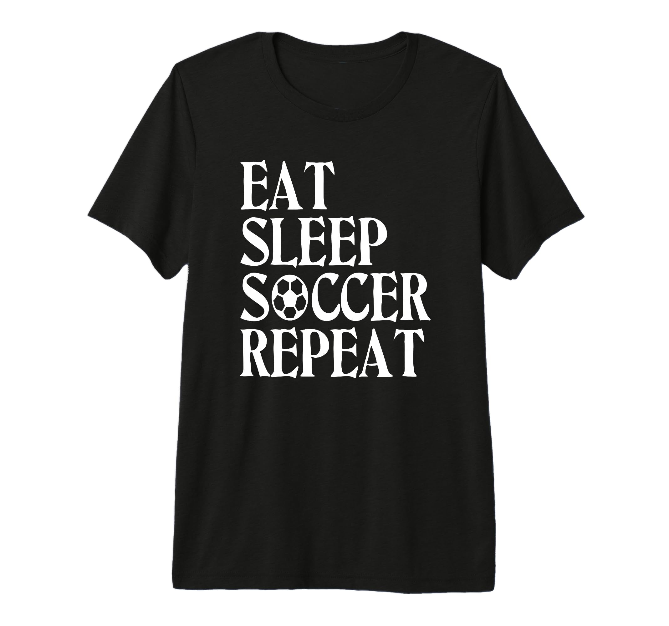 Eat Sleep Soccer Repeat Team Sport T-Shirt - Minimalist Print Unisex - T-Shirt, Sweatshirt, Hoodie