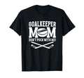 Funny Ice Hockey Goalkeeper Mom Hockey T-Shirt - Graphic Print for Adults - T-Shirt, Sweatshirt, Hoodie