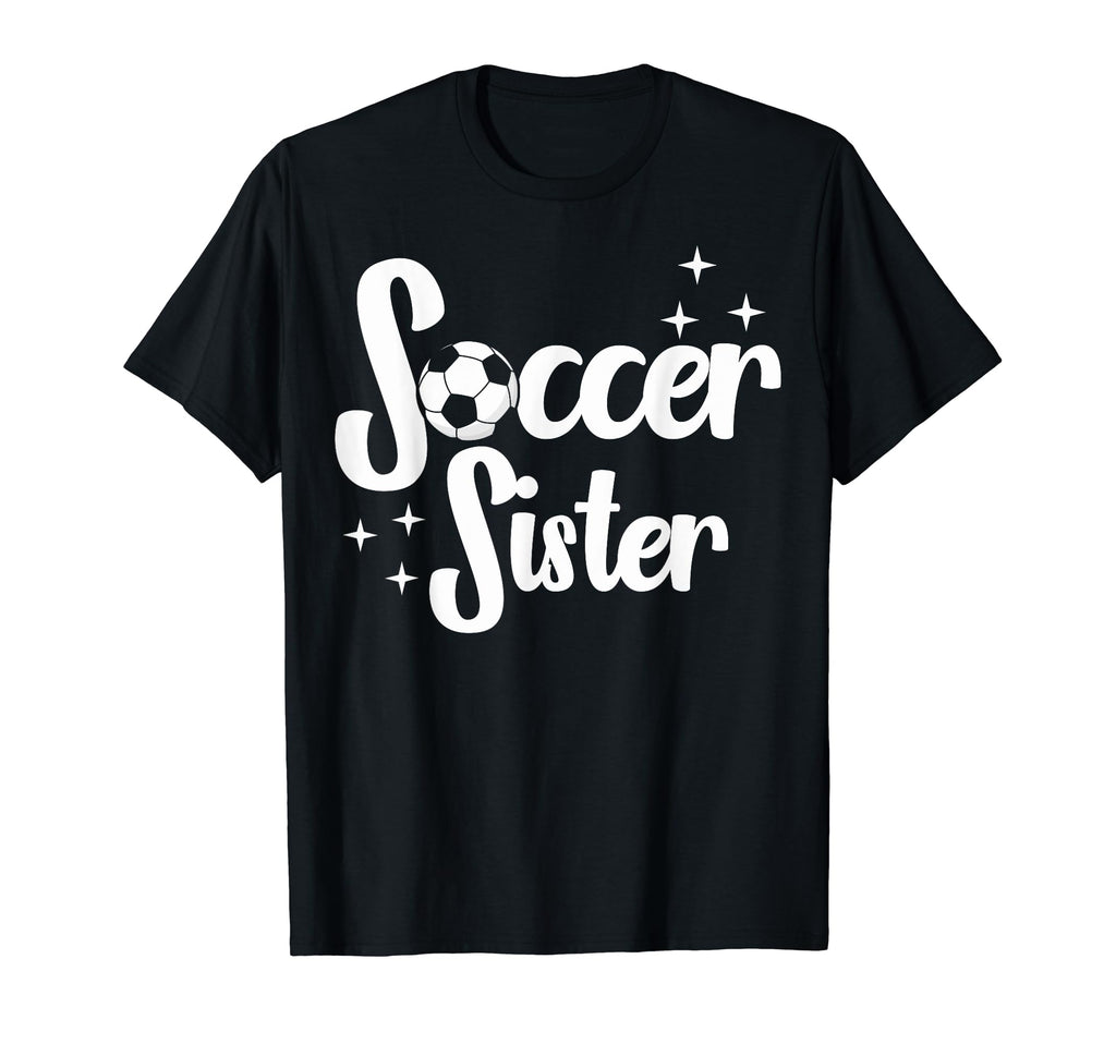 Soccer Family Sister Soccer Players T-Shirt - Novelty Apparel Men Women - T-Shirt, Sweatshirt, Hoodie