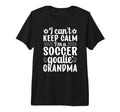 Im Soccer Goalie Grandma Soccer Keeper T-Shirt - Novelty Apparel Unisex - T-Shirt, Sweatshirt, Hoodie