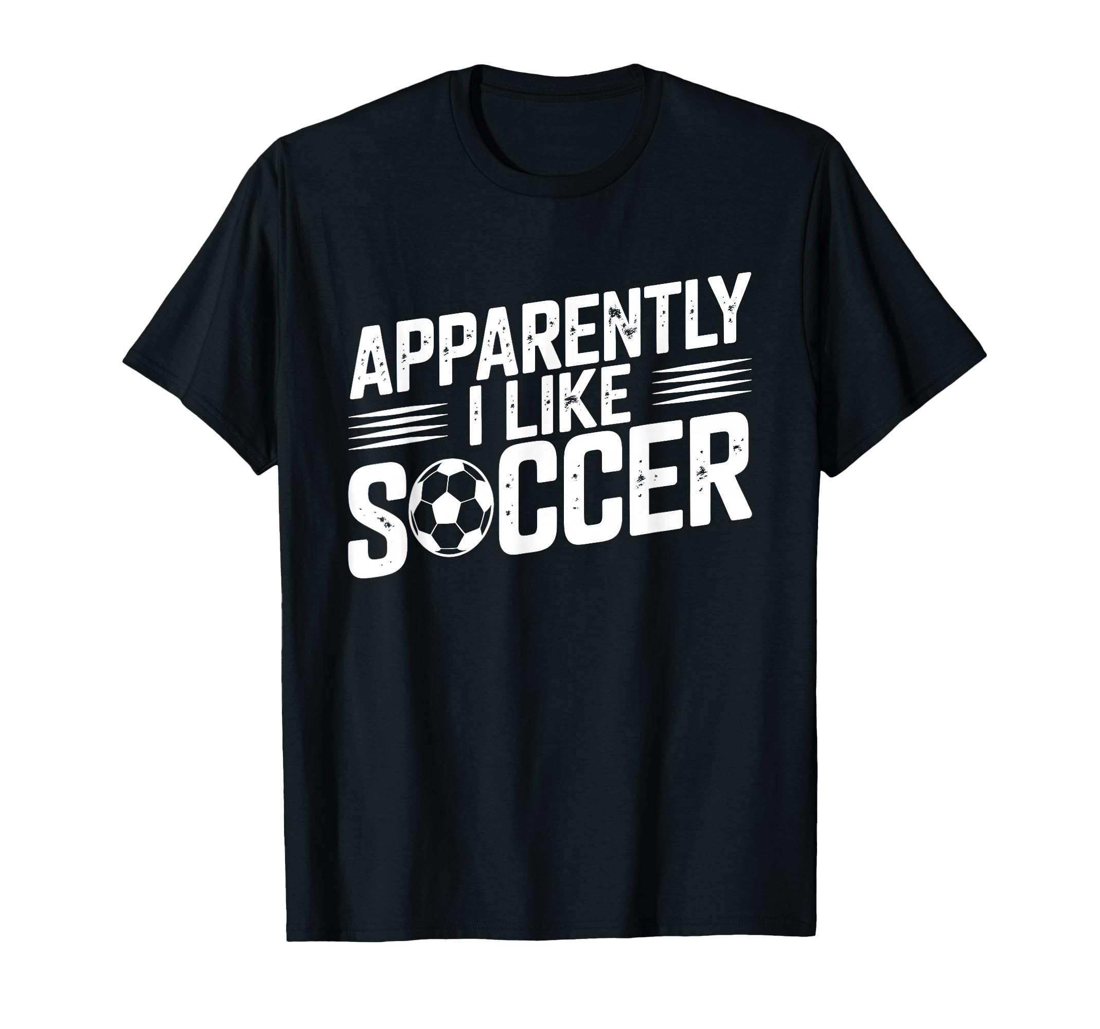 Apparently I Like Soccer Season T-Shirt - Fun Novelty Design Men Women - T-Shirt, Sweatshirt, Hoodie