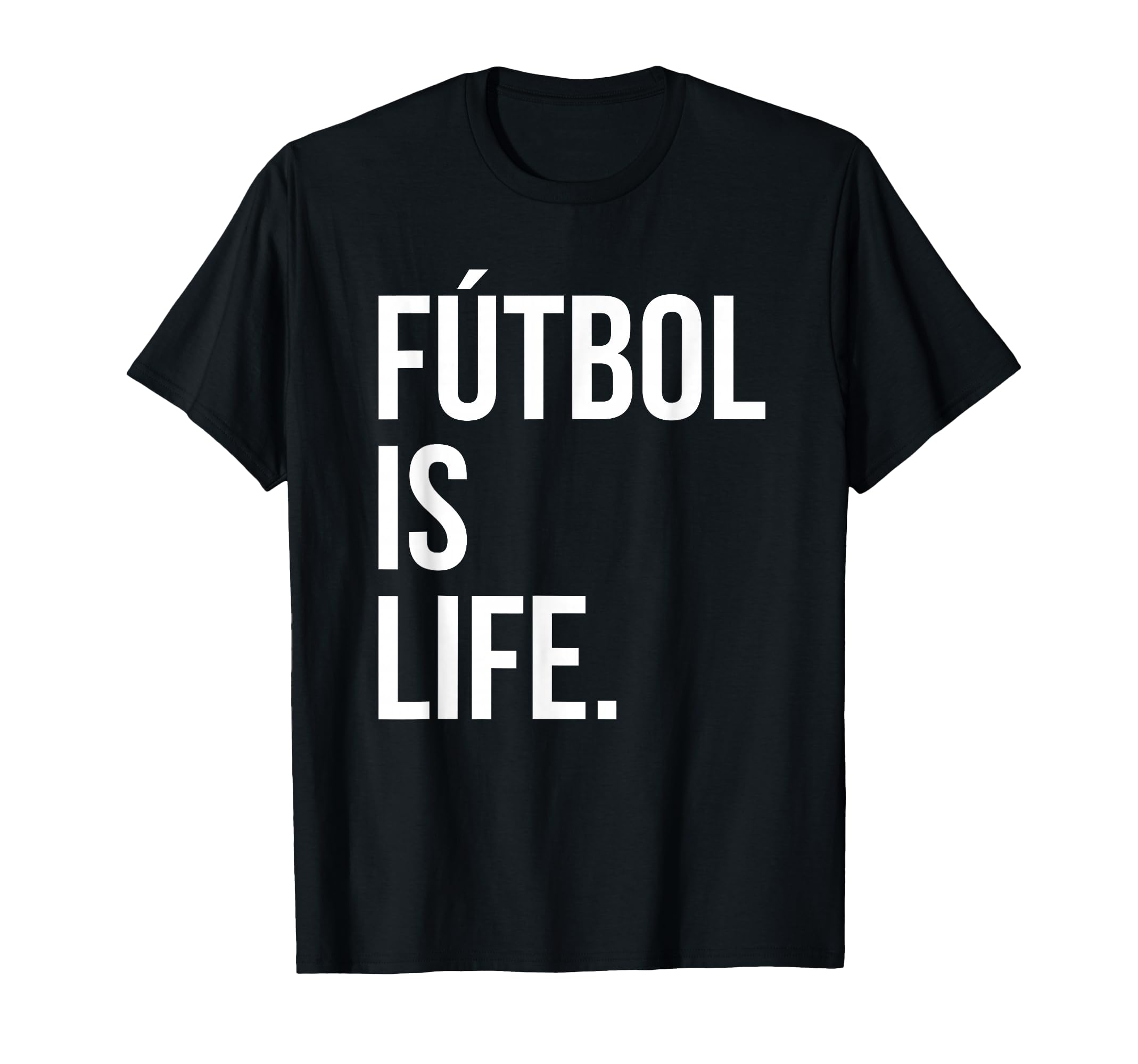 Futbol Is Life T-Shirt - Novelty Apparel Men Women - T-Shirt, Sweatshirt, Hoodie
