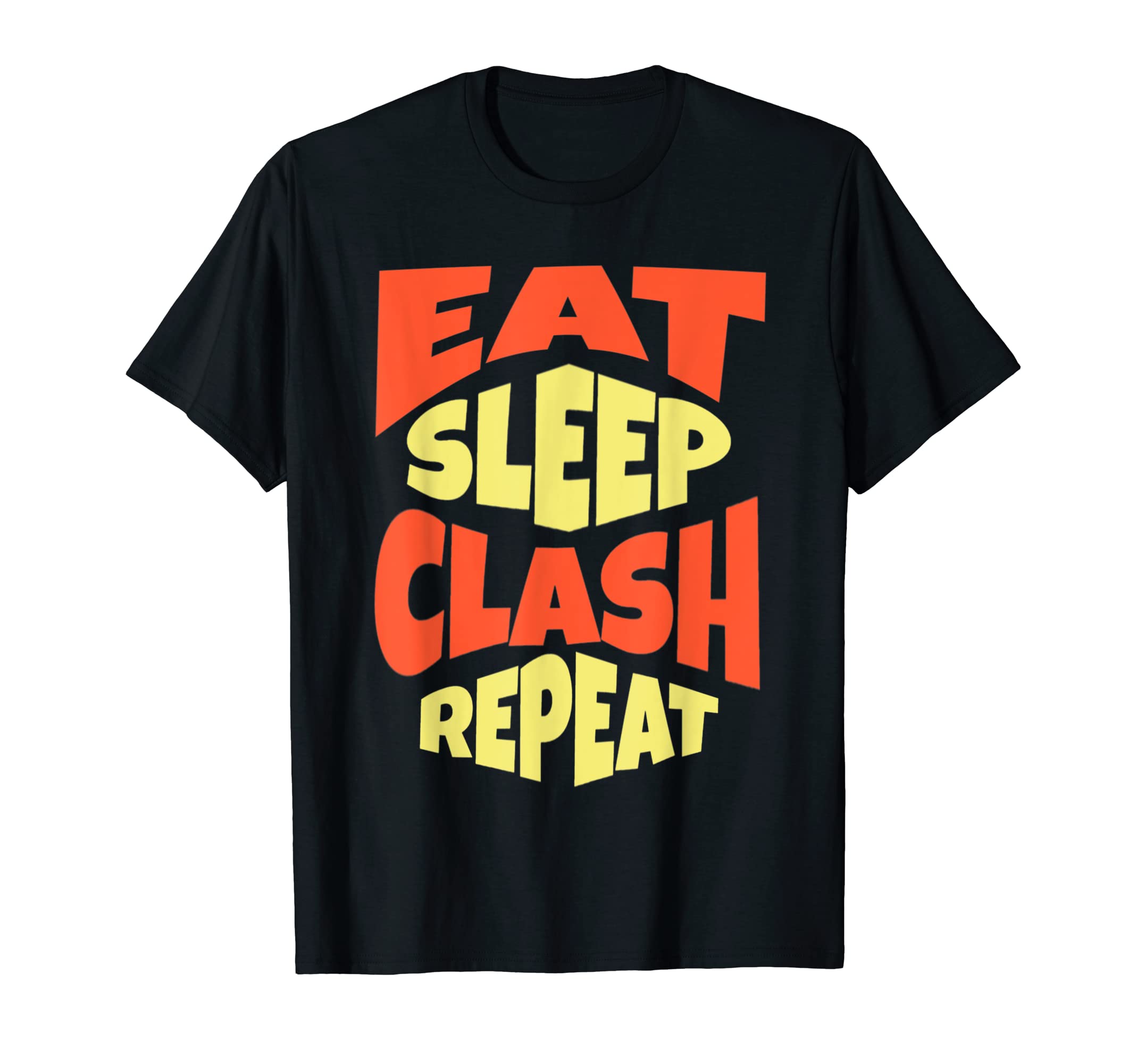 Eat Sleep Clash Repeat Gaming Clan T-Shirt - Streetwear Style for Adults - T-Shirt, Sweatshirt, Hoodie