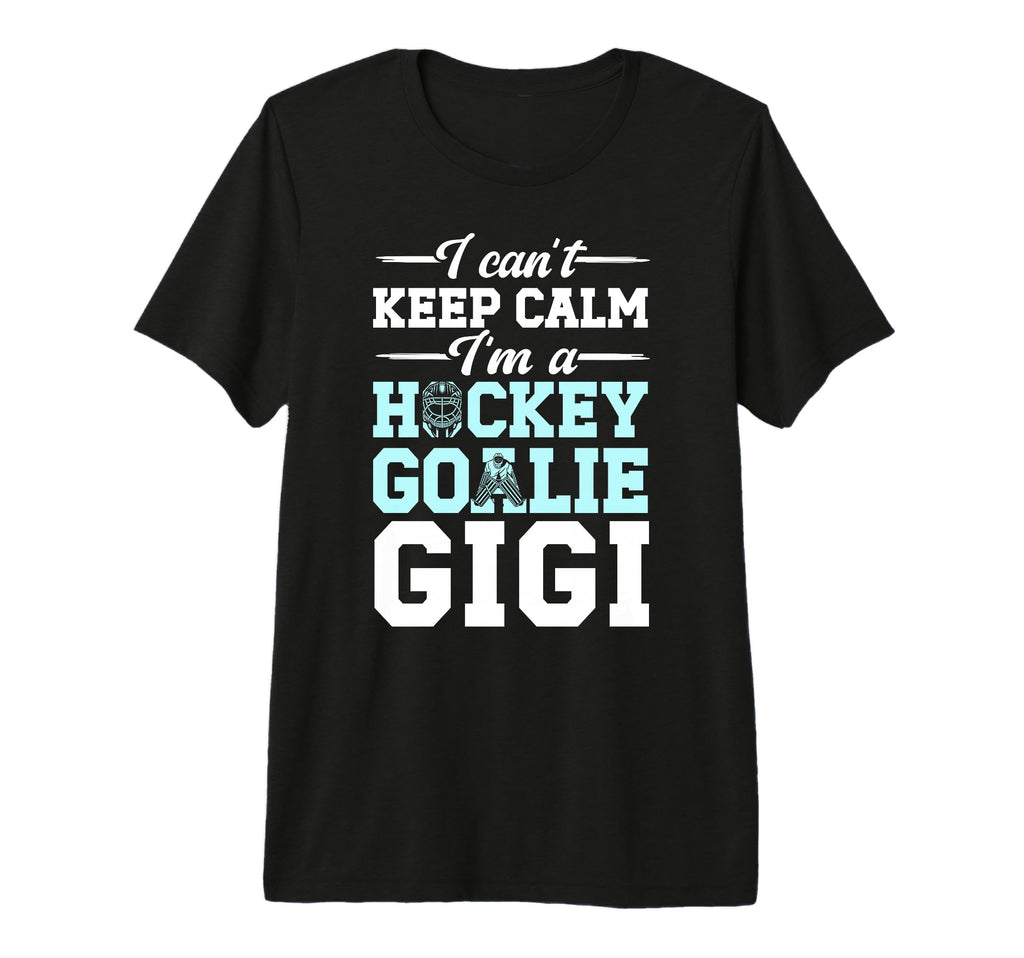 Im Hockey Goalie Gigi Ice Hockey T-Shirt - Streetwear Style for Adults - T-Shirt, Sweatshirt, Hoodie