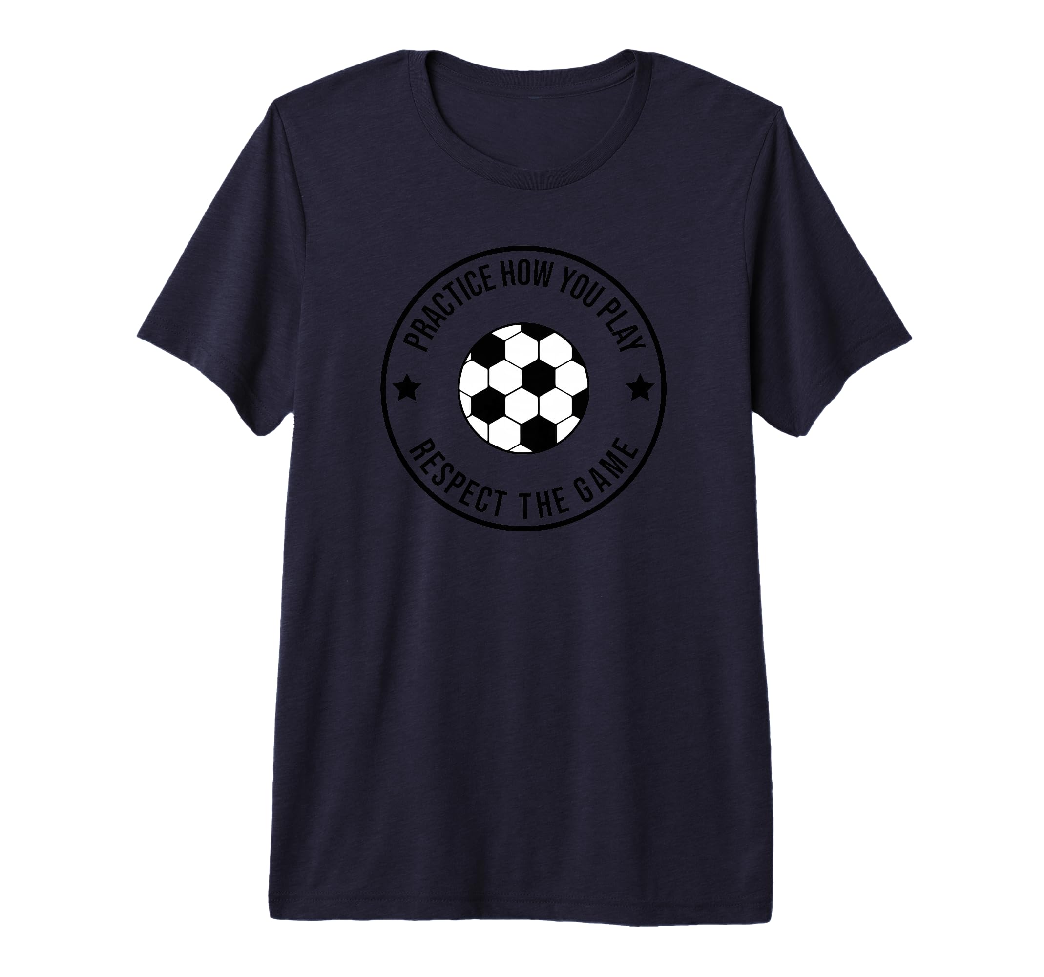Soccer Practice How You Play And T-Shirt - Custom Art Print Men Women - T-Shirt, Sweatshirt, Hoodie