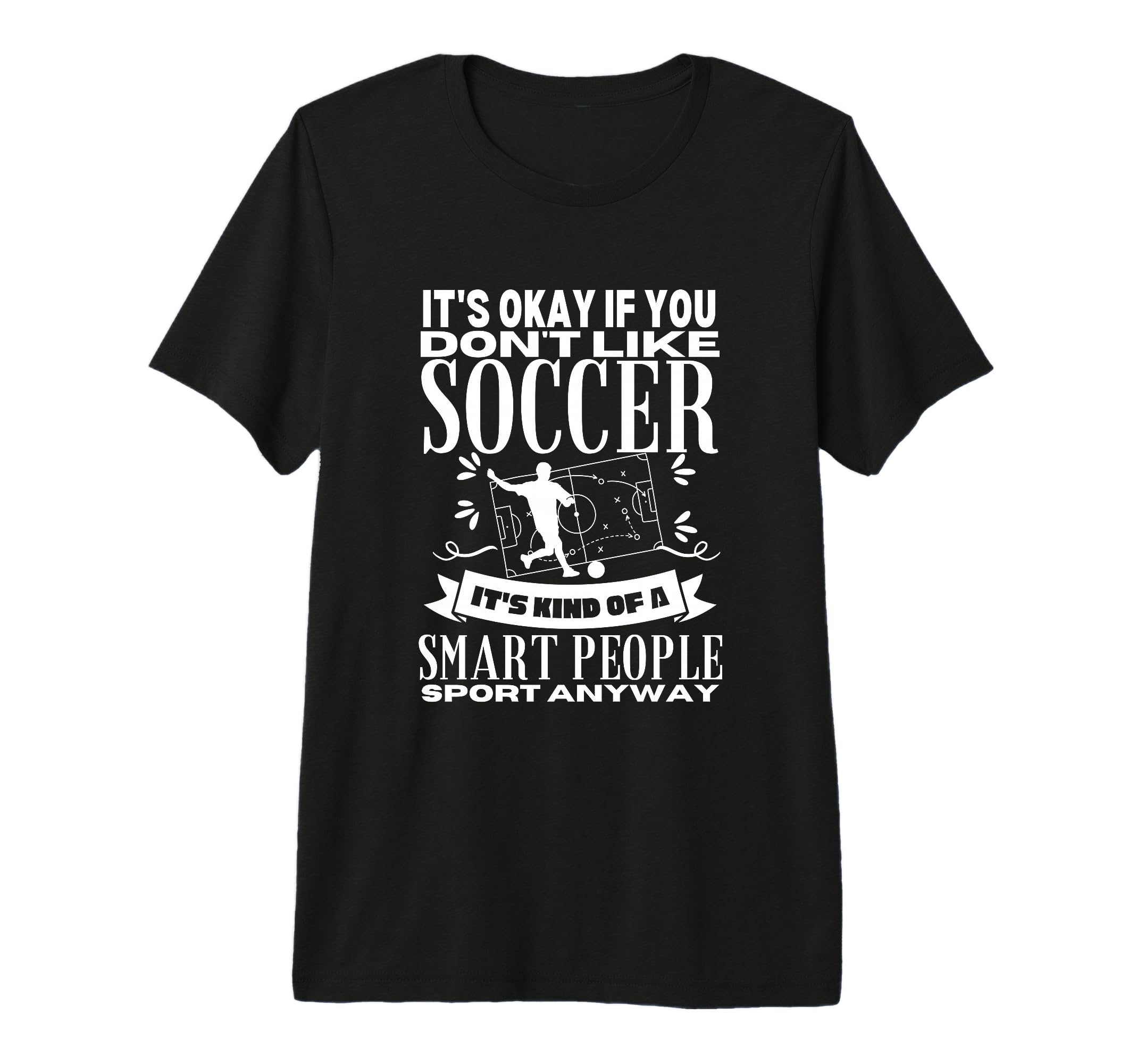 Soccer Is Smart People Funny Soccer T-Shirt - Aesthetic Graphic Unisex - T-Shirt, Sweatshirt, Hoodie