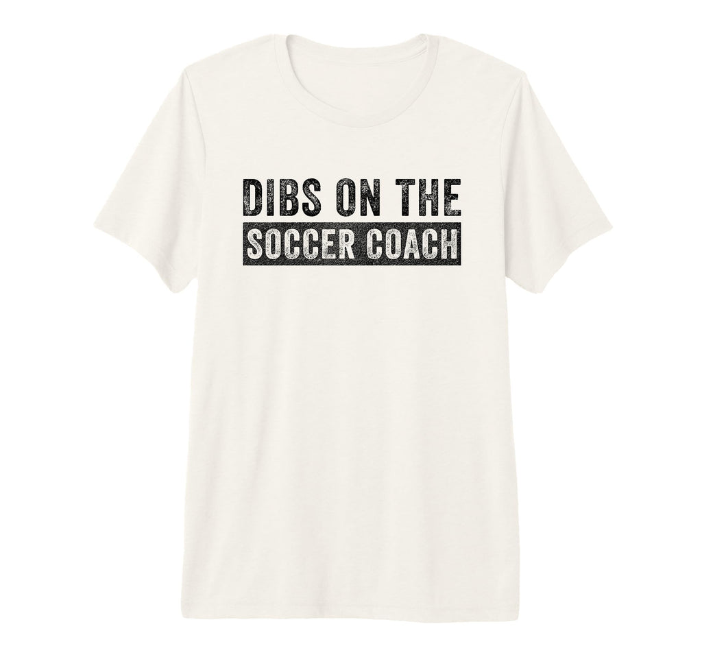 Dibs Soccer Coach Funny Wife Girlfriend T-Shirt - Aesthetic Graphic Unisex - T-Shirt, Sweatshirt, Hoodie