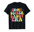 My Soccer Daddy Era Game Day Groovy T-Shirt - Fun Novelty Design Men Women - T-Shirt, Sweatshirt, Hoodie