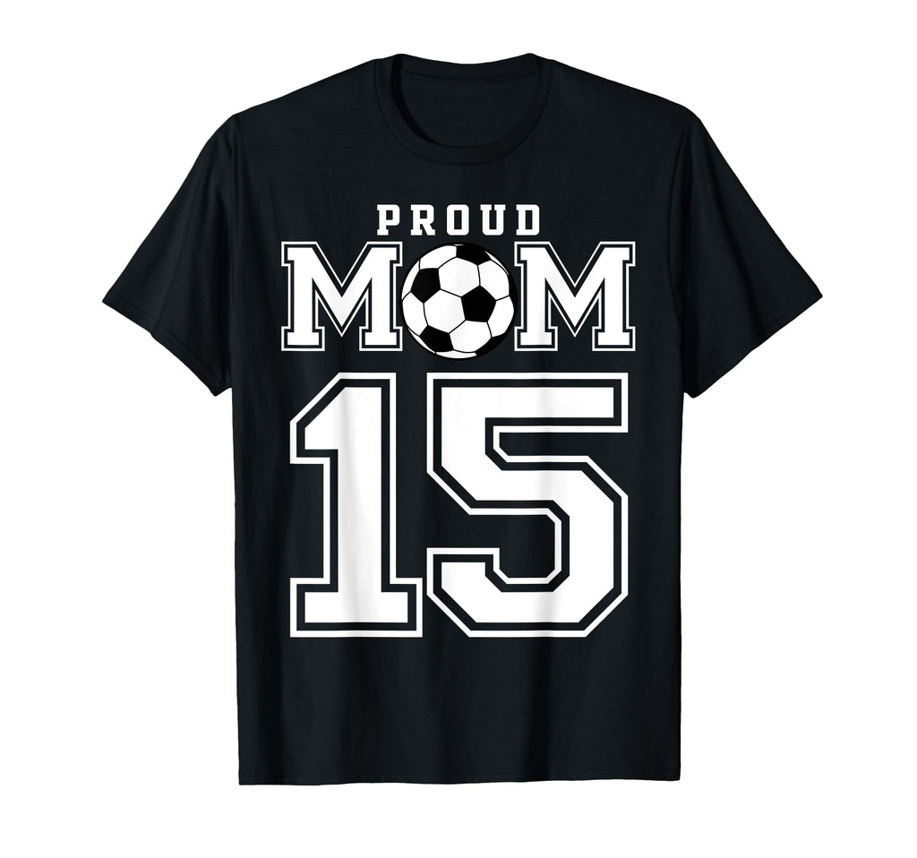 Number 15 Custom Proud Soccer Futbol T-Shirt - Unique Graphic Men Women - T-Shirt, Sweatshirt, Hoodie