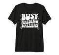 Busy Raising Ballers Soccer Volleyball Mom T-Shirt - Unique Graphic Unisex - T-Shirt, Sweatshirt, Hoodie