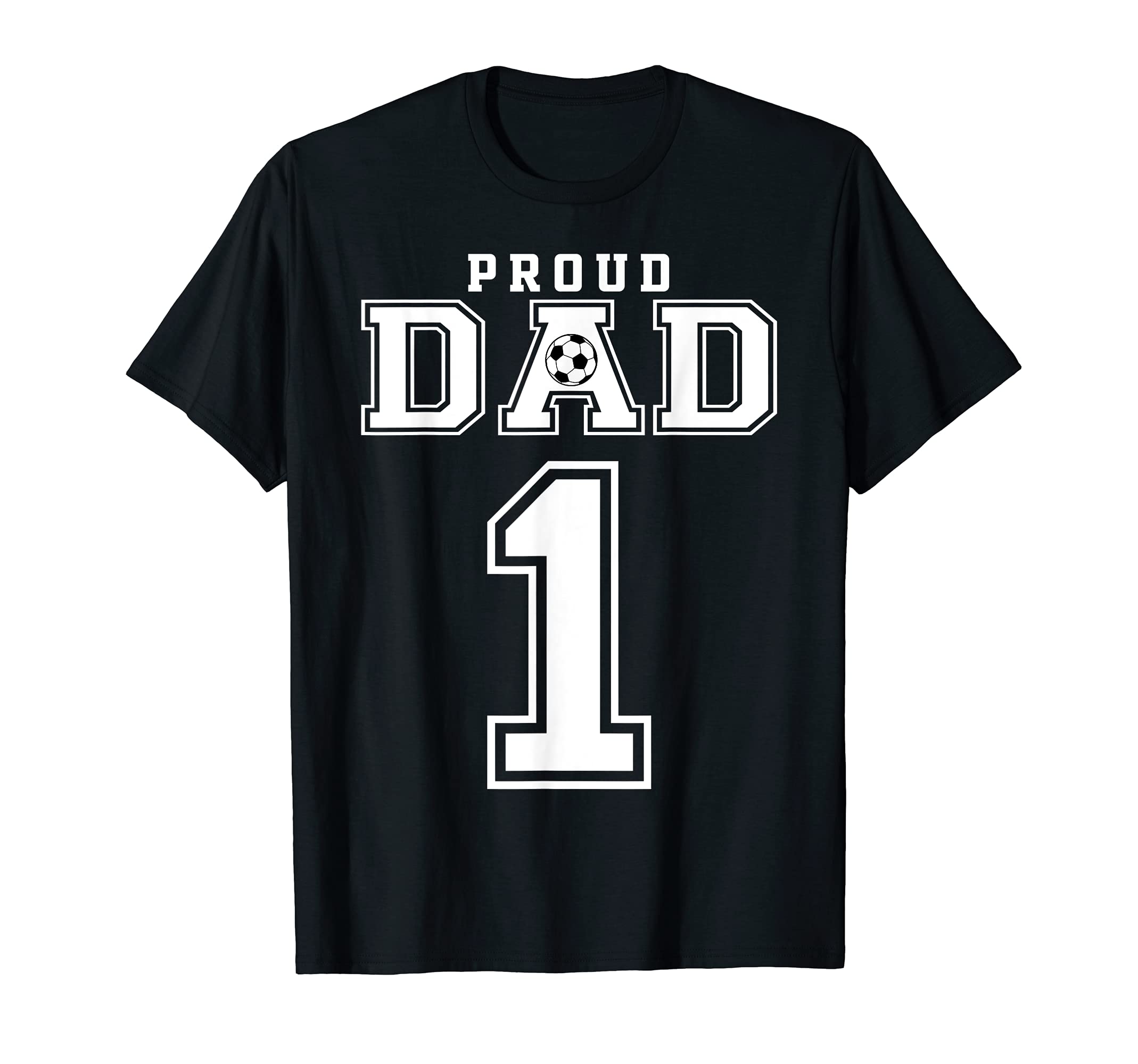Number 1 Custom Proud Soccer Futbol Dad T-Shirt - Minimalist Print Unisex - T-Shirt, Sweatshirt, Hoodie