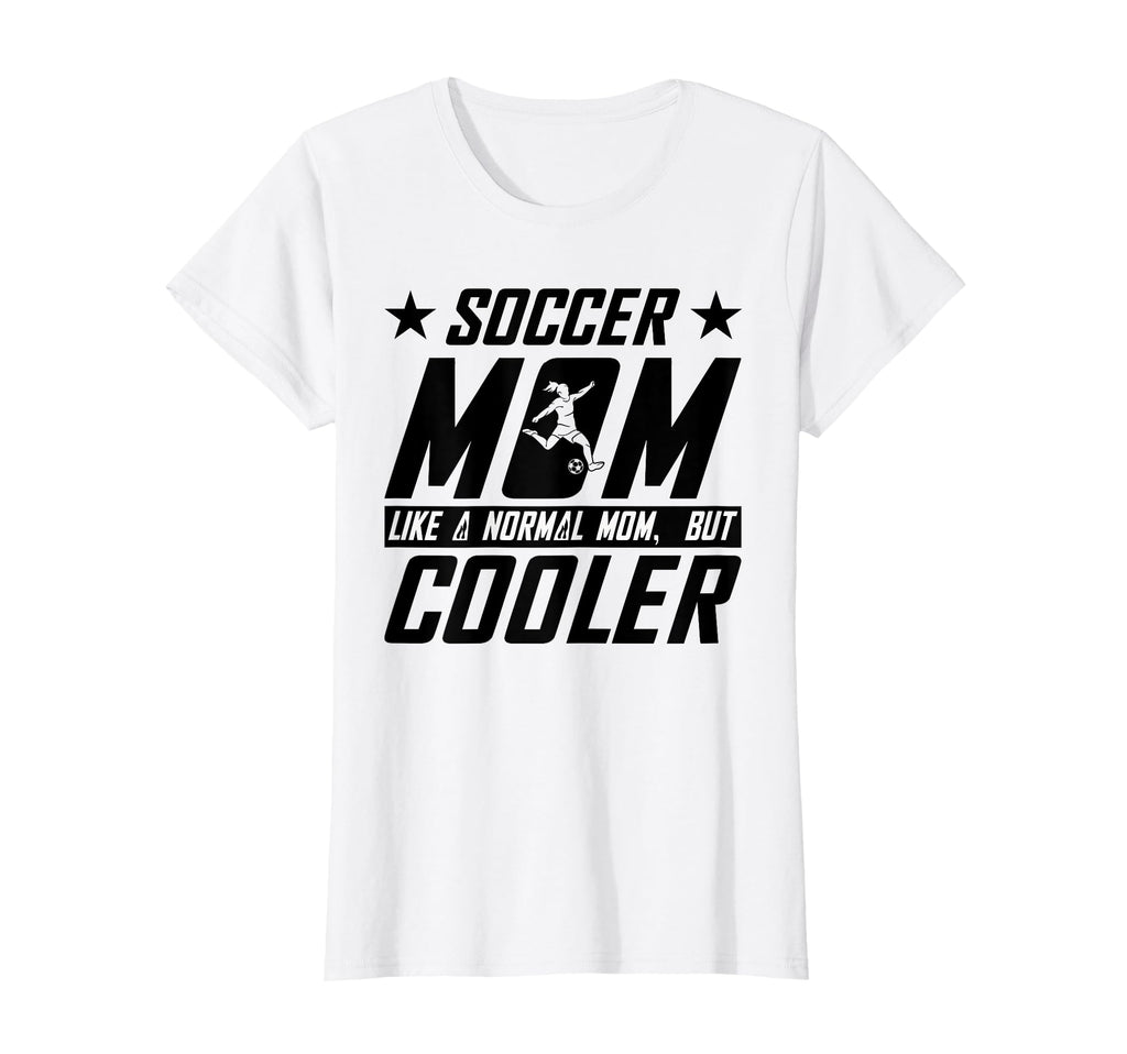 Soccer Mom T-Shirt - Novelty Apparel Unisex - T-Shirt, Sweatshirt, Hoodie