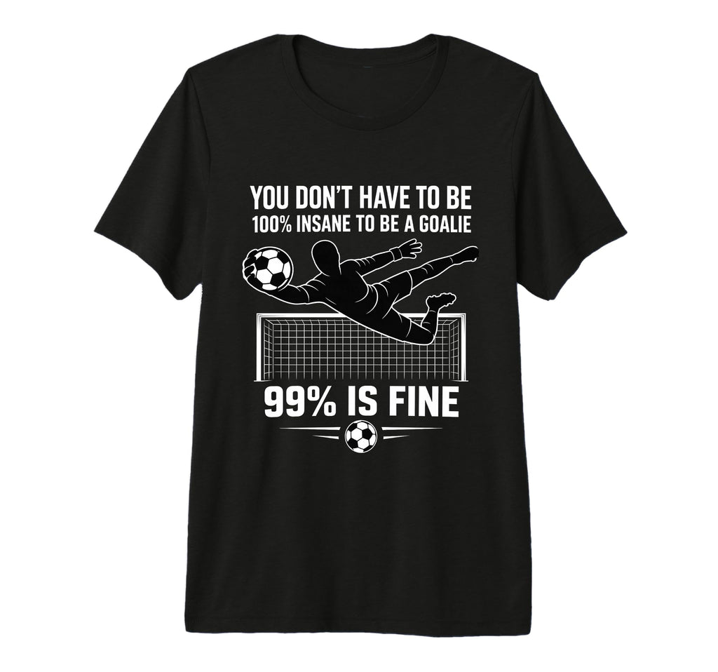 You Dont Have To Be 100 Insane To Be T-Shirt - Minimalist Print Unisex - T-Shirt, Sweatshirt, Hoodie