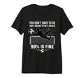 You Dont Have To Be 100 Insane To Be T-Shirt - Minimalist Print Unisex - T-Shirt, Sweatshirt, Hoodie