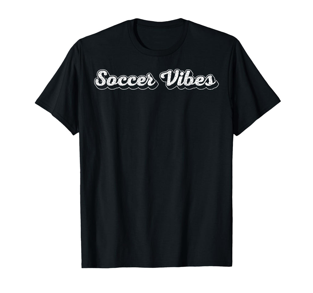 Soccer Vibes Fan Game Day Sports T-Shirt - Aesthetic Graphic Men Women - T-Shirt, Sweatshirt, Hoodie