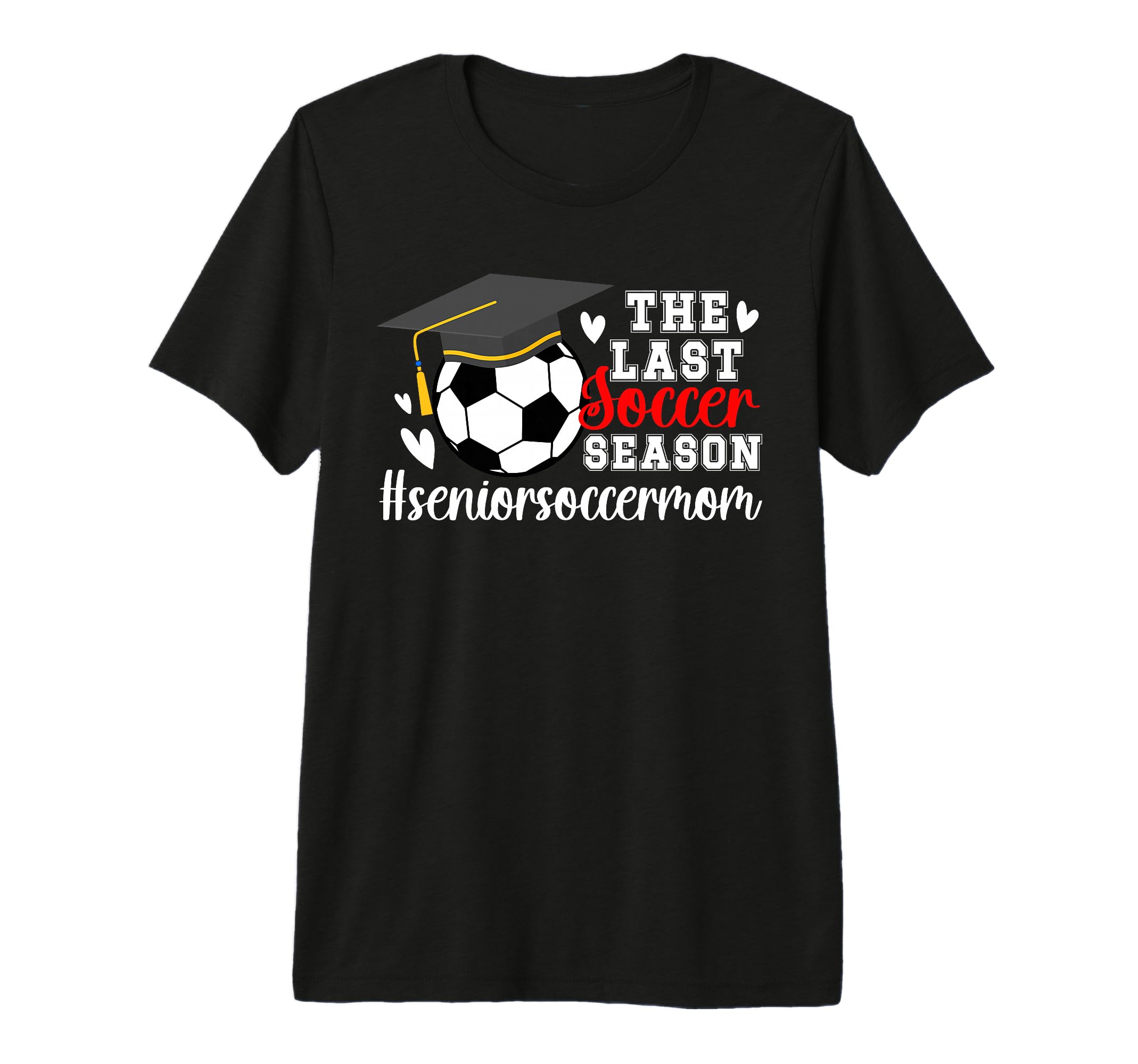 Last Soccer Season Soccer Senior Mom Tri T-Shirt - Unique Graphic Unisex - T-Shirt, Sweatshirt, Hoodie
