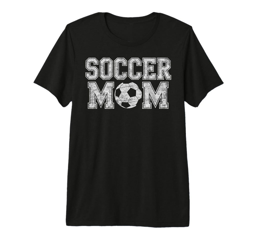 Soccer Mom Soccer Football Player Fan T-Shirt - Novelty Apparel Men Women - T-Shirt, Sweatshirt, Hoodie