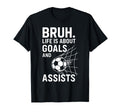Bruh Life Is About Goals And T-Shirt - Fun Novelty Design Men Women - T-Shirt, Sweatshirt, Hoodie