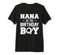 Nana Birthday Funny Soccer Family T-Shirt - Casual Everyday Wear Unisex - T-Shirt, Sweatshirt, Hoodie