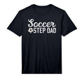 Mens Soccer Step Dad Soccer Player T-Shirt - Unique Graphic Unisex - T-Shirt, Sweatshirt, Hoodie