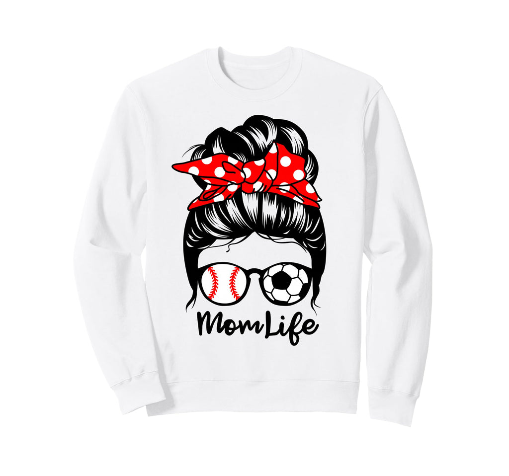 Mom Life Messy Bun Hair Funny Sweatshirt - Streetwear Style Unisex - T-Shirt, Sweatshirt, Hoodie