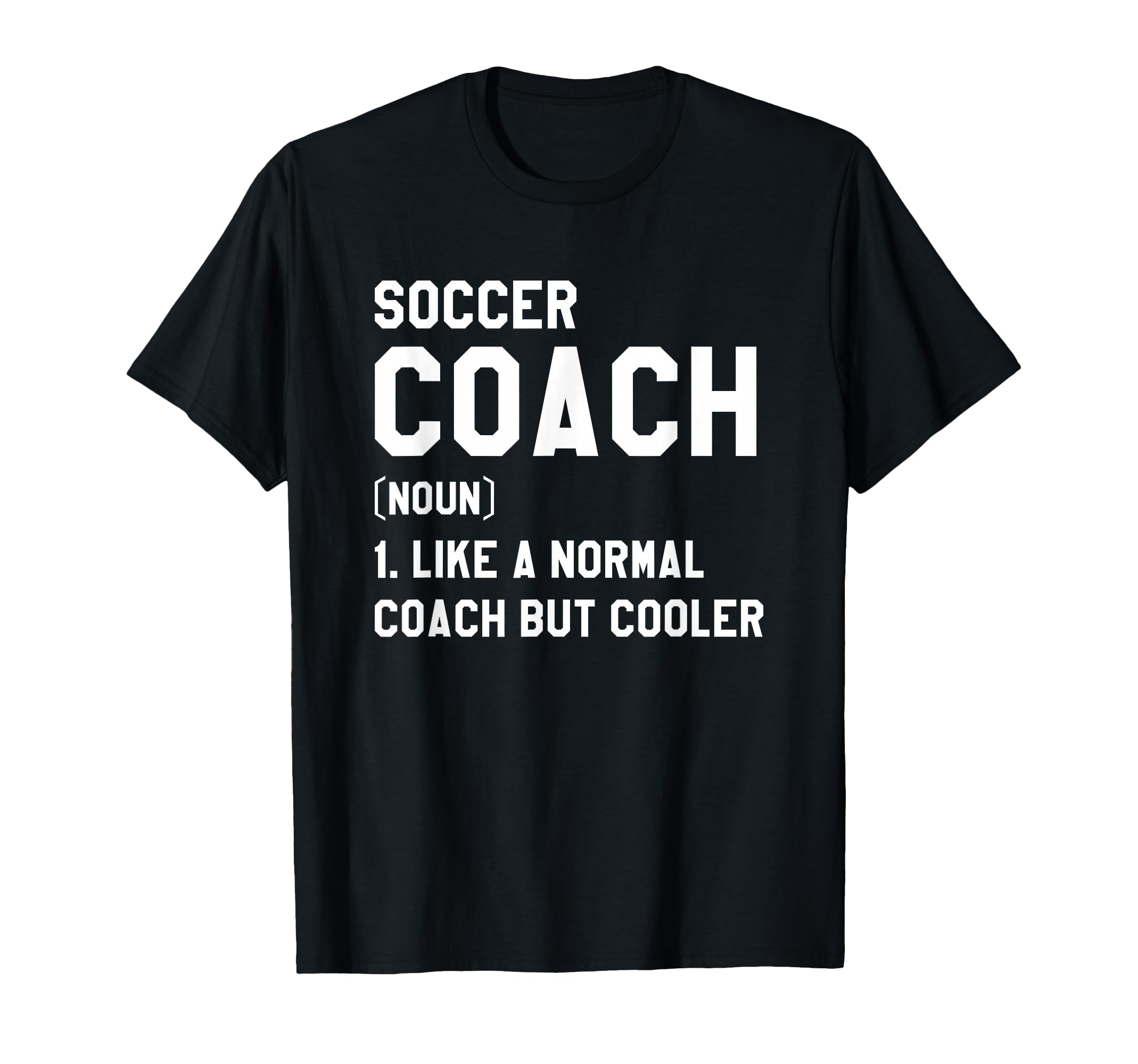 Soccer Coach Like Normal Coach But T-Shirt - Fun Novelty Design Unisex - T-Shirt, Sweatshirt, Hoodie