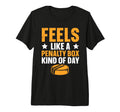 Feels Like Penalty Box Kind Day Tri Blend T-Shirt - Unique Graphic Unisex - T-Shirt, Sweatshirt, Hoodie