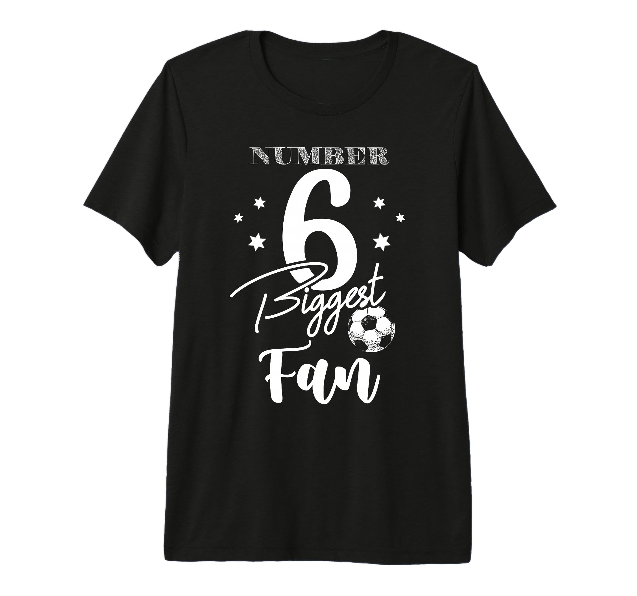 Number 6 Biggest Fan Soccer Player Family T-Shirt - Graphic Print Unisex - T-Shirt, Sweatshirt, Hoodie
