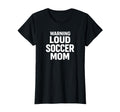 Warning Loud Soccer Mom Game Day T-Shirt - Minimalist Print Men Women - T-Shirt, Sweatshirt, Hoodie