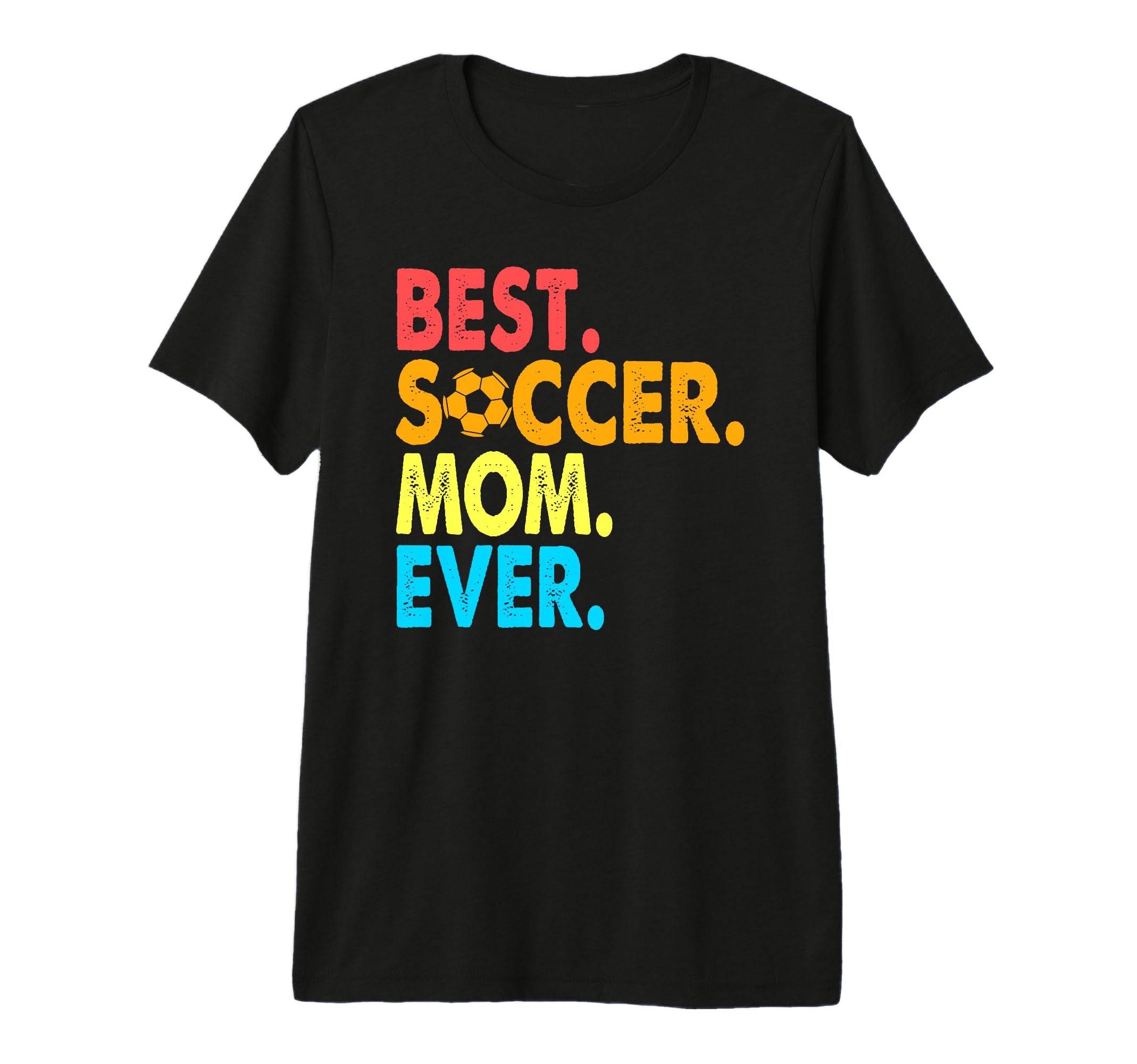 Best Soccer Mom Ever Funny Soccer T-Shirt - Fun Novelty Design for Adults - T-Shirt, Sweatshirt, Hoodie