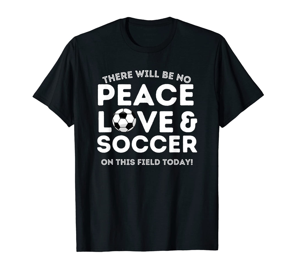 Funny Soccer Guys No Love This Field T-Shirt - Graphic Print Men Women - T-Shirt, Sweatshirt, Hoodie