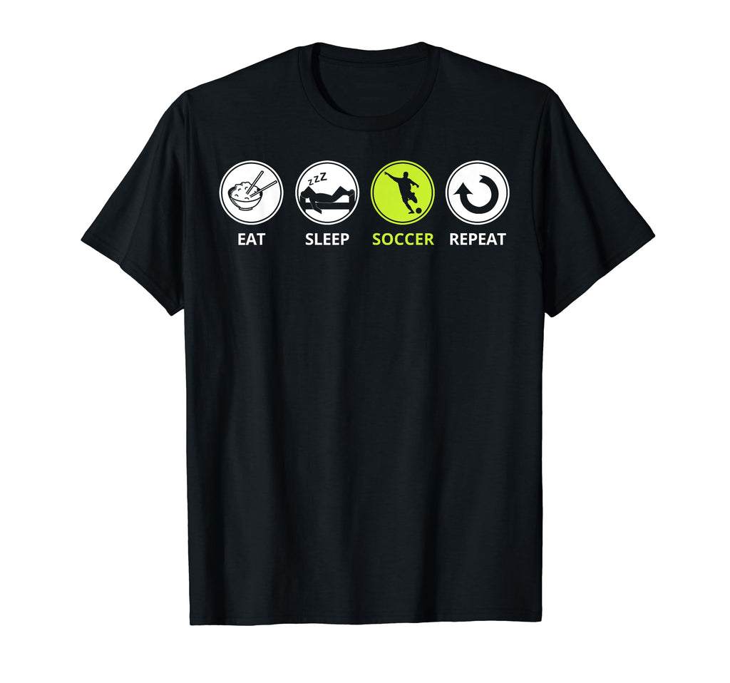 Funny Soccer Eat Sleep Soccer Repeat T-Shirt - Streetwear Style Men Women - T-Shirt, Sweatshirt, Hoodie