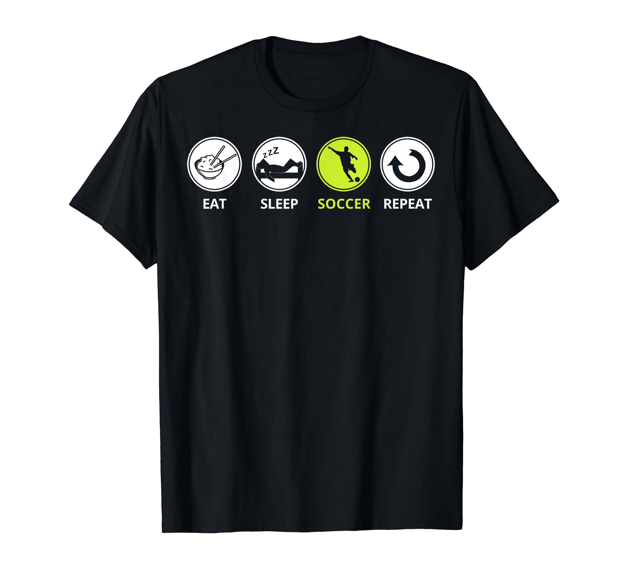 Funny Soccer Eat Sleep Soccer Repeat T-Shirt - Streetwear Style Men Women - T-Shirt, Sweatshirt, Hoodie