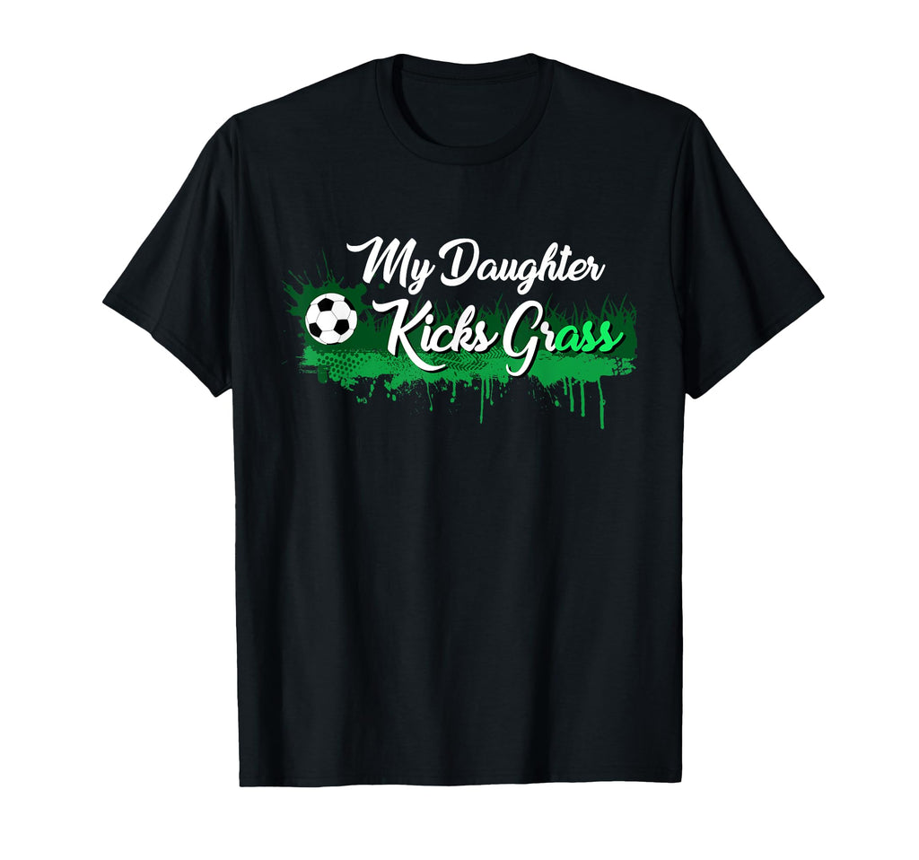 Funny Soccer Dad Mom Gift My Daughter T-Shirt - Streetwear Style Unisex - T-Shirt, Sweatshirt, Hoodie