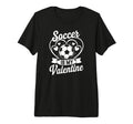 Soccer Is My Valentine Love Hearts Funny T-Shirt - Graphic Print Unisex - T-Shirt, Sweatshirt, Hoodie
