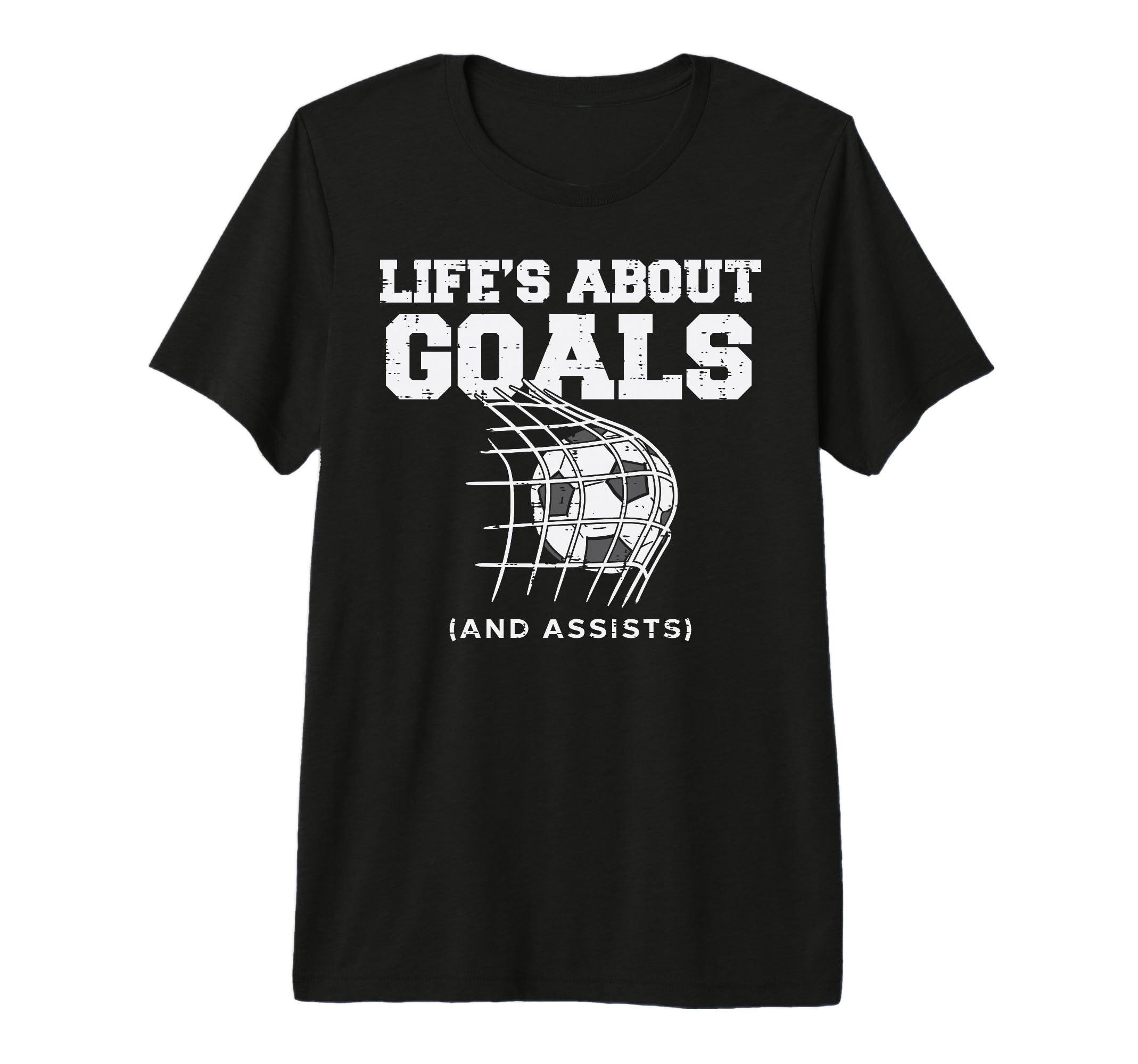 Lifes About Goals Assist Soccer T-Shirt - Casual Everyday Wear for Adults - T-Shirt, Sweatshirt, Hoodie