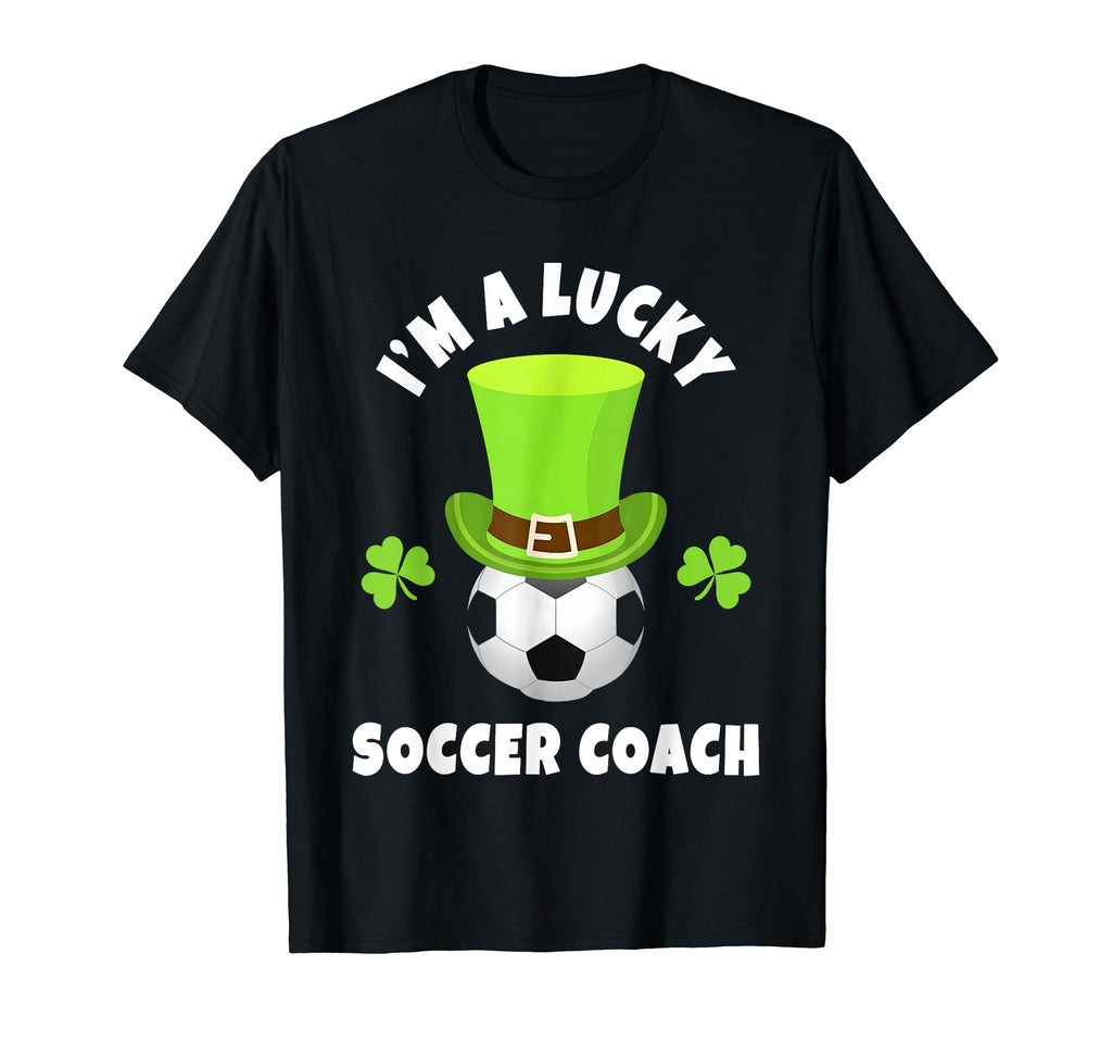 Soccer Coaches Im Lucky Soccer T-Shirt - Casual Everyday Wear for Adults - T-Shirt, Sweatshirt, Hoodie