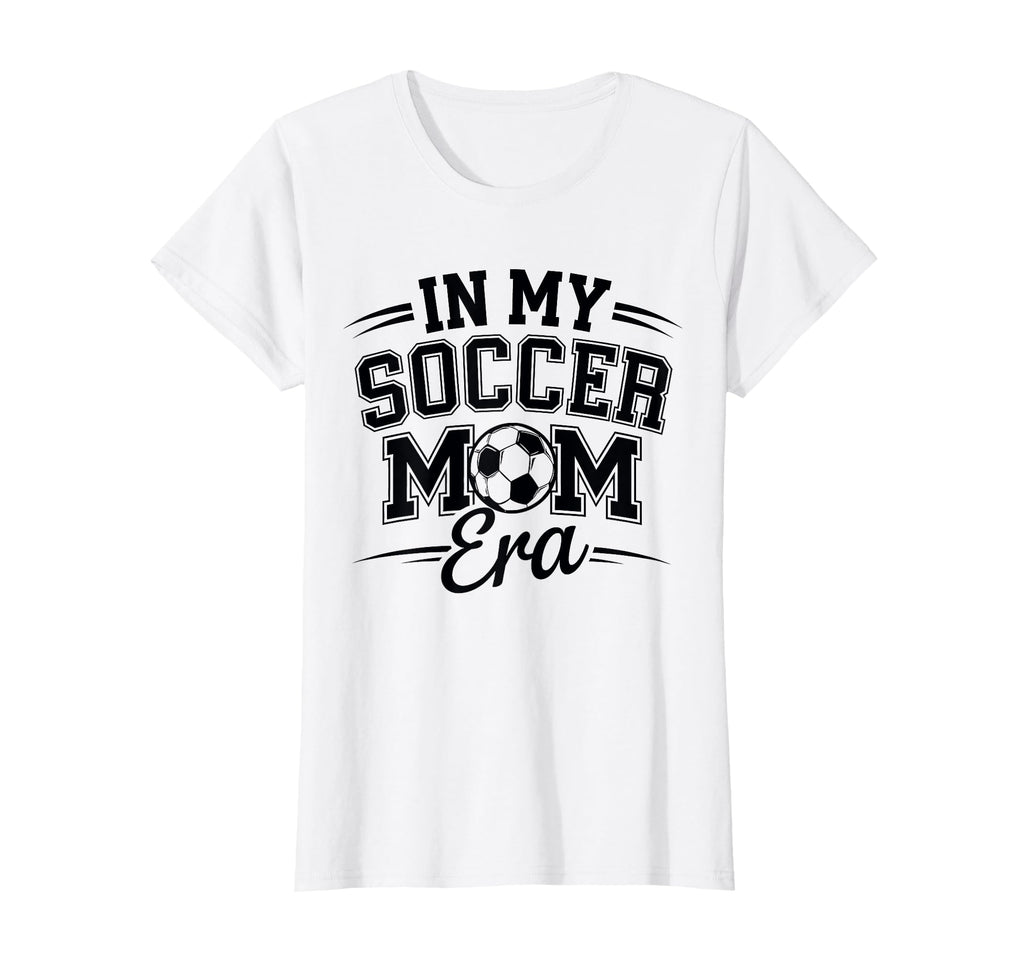 My Soccer Mom Era University Sports T-Shirt - Aesthetic Graphic for Adults - T-Shirt, Sweatshirt, Hoodie