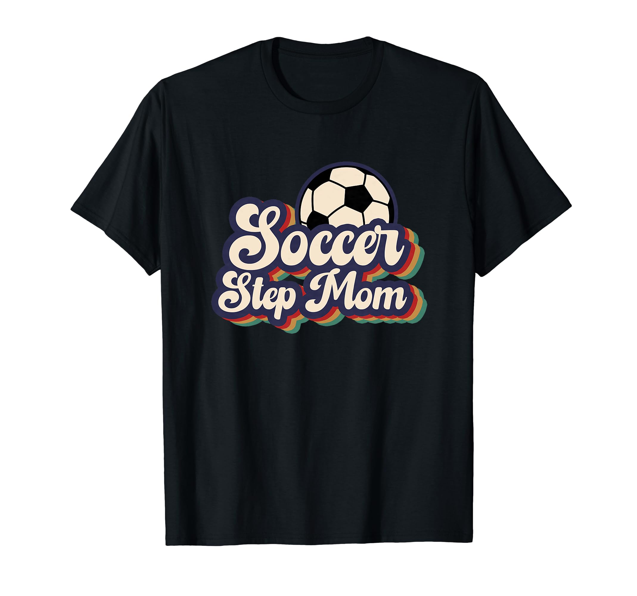 Soccer Step Mom Soccer Player Stepmother T-Shirt - Novelty Apparel Unisex - T-Shirt, Sweatshirt, Hoodie