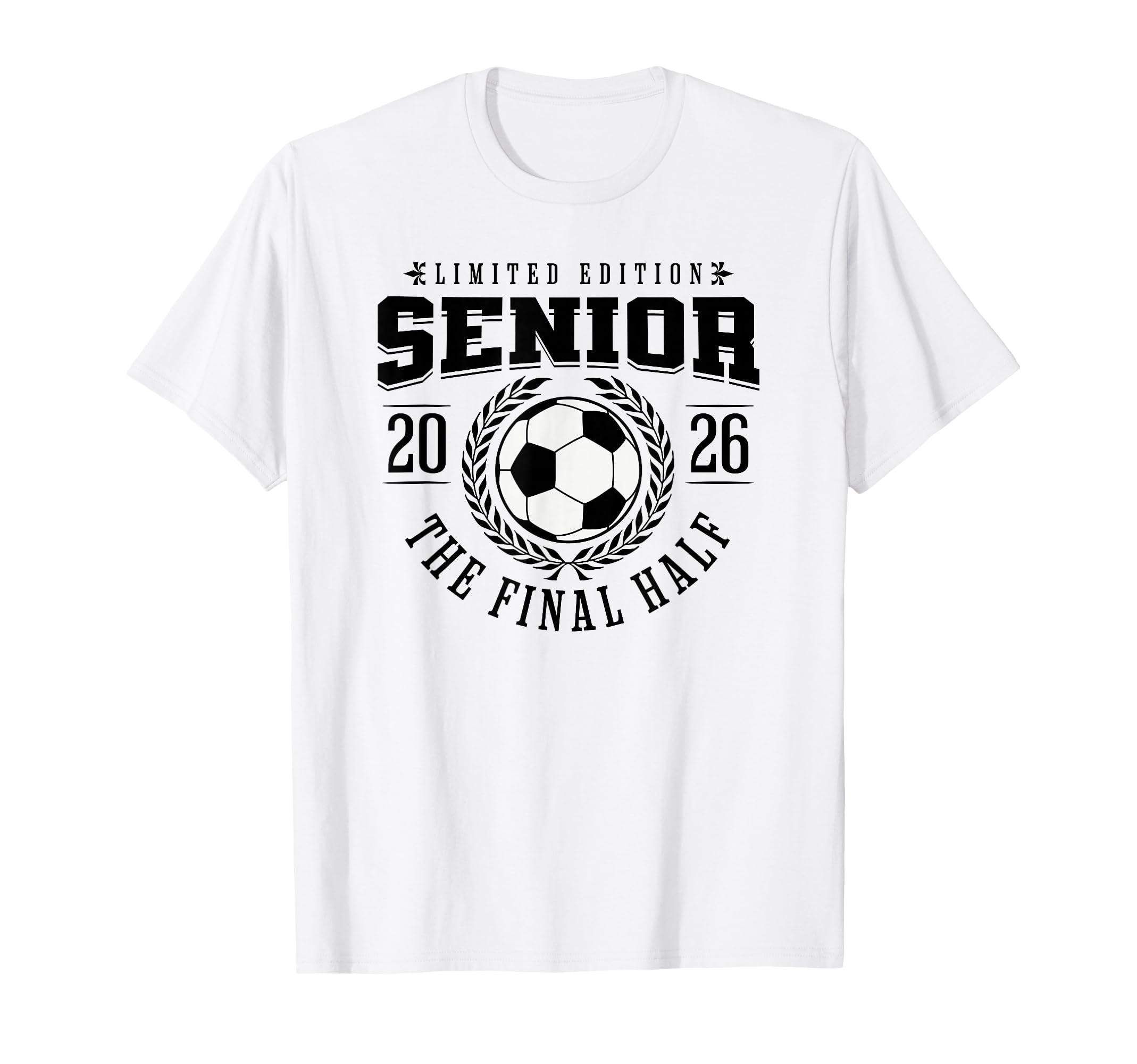 Senior Soccer 2026 Final Half T-Shirt - Streetwear Style for Adults - T-Shirt, Sweatshirt, Hoodie