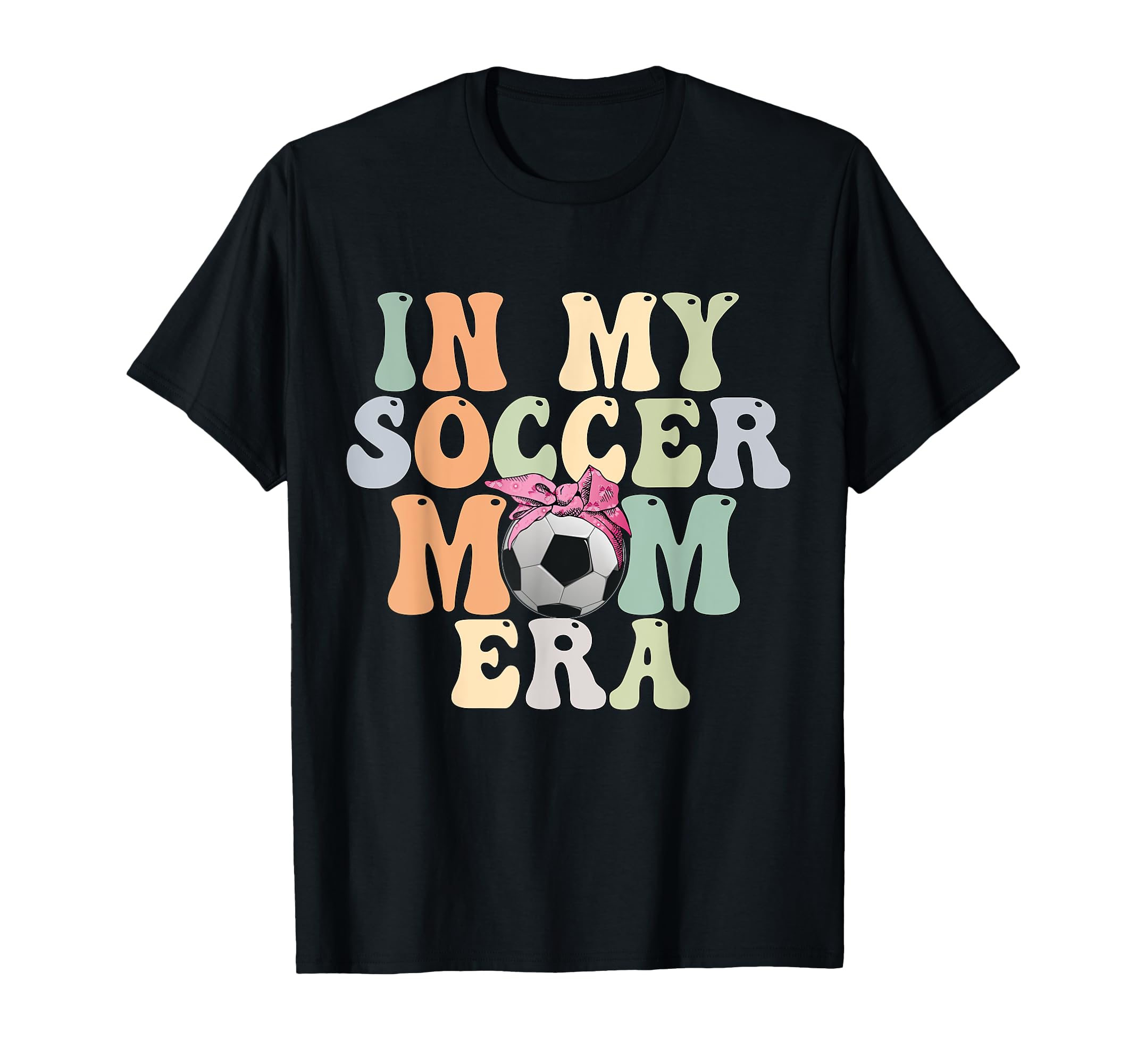 Groovy My Soccer Mom Era T-Shirt - Novelty Apparel Men Women - T-Shirt, Sweatshirt, Hoodie