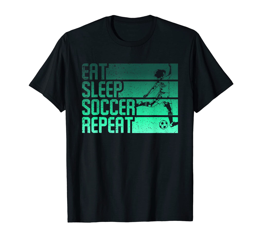 Eat Sleep Soccer Repeat Funny T-Shirt - Casual Everyday Wear for Adults - T-Shirt, Sweatshirt, Hoodie