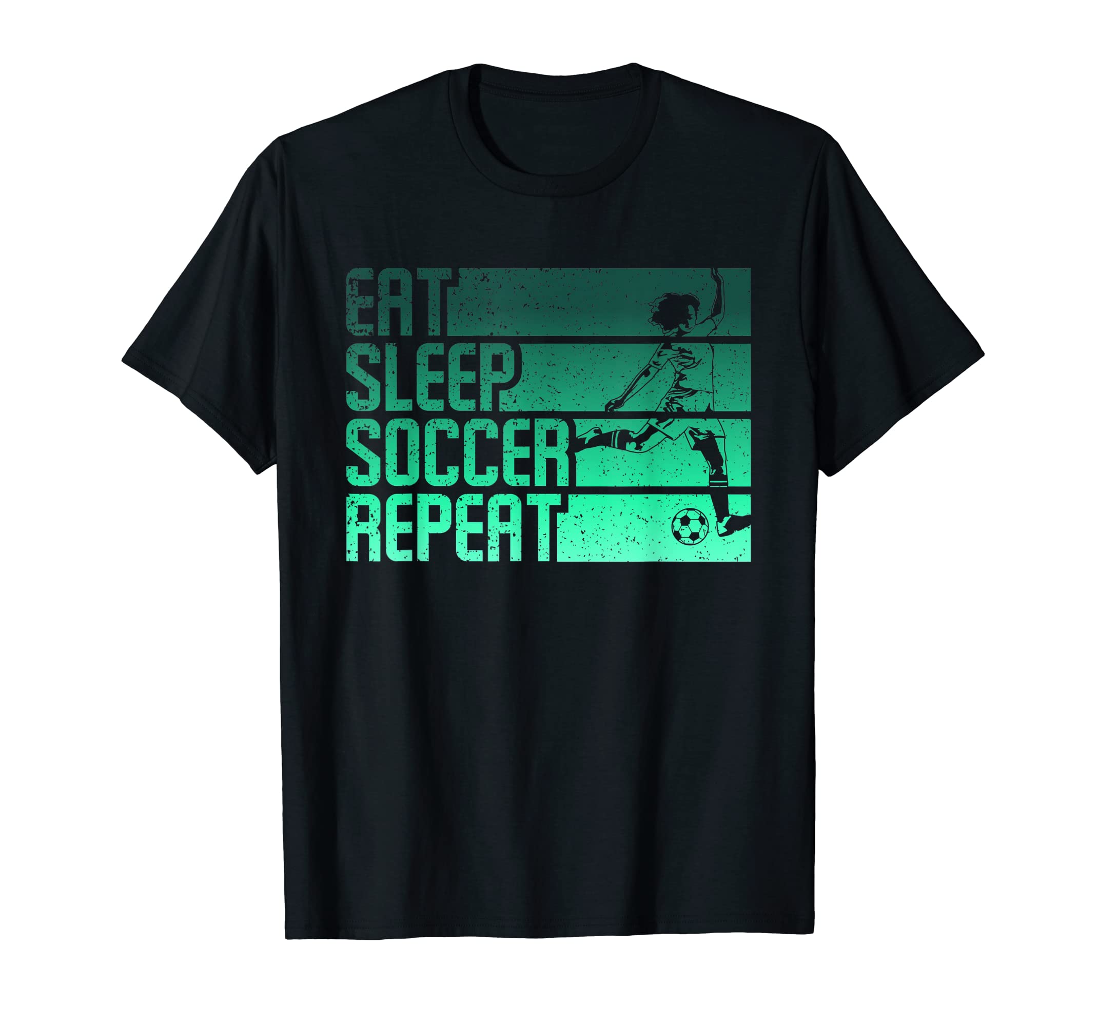 Eat Sleep Soccer Repeat Funny T-Shirt - Casual Everyday Wear for Adults - T-Shirt, Sweatshirt, Hoodie