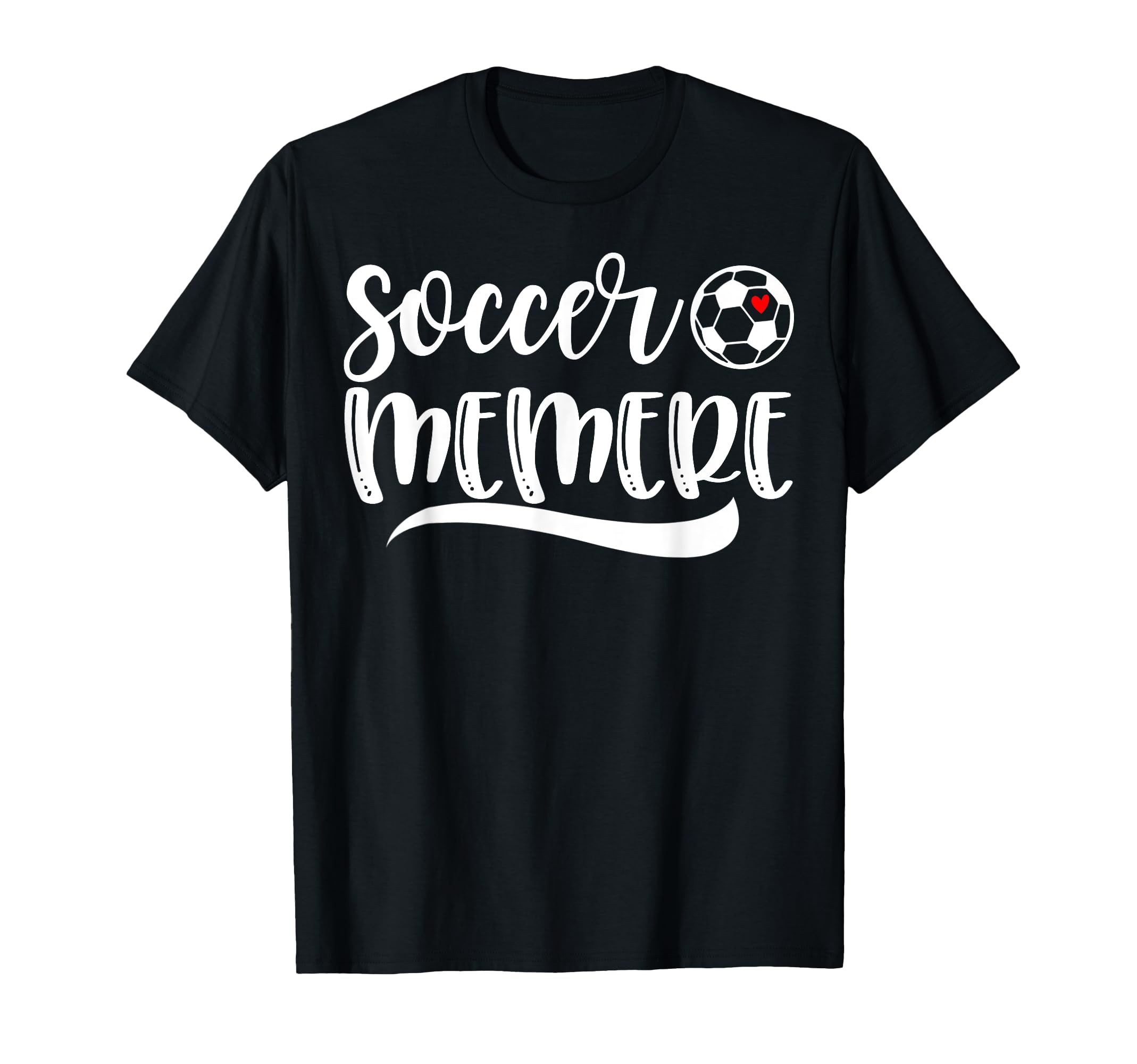 Funny Soccer Memere Soccer Lover T-Shirt - Streetwear Style for Adults - T-Shirt, Sweatshirt, Hoodie