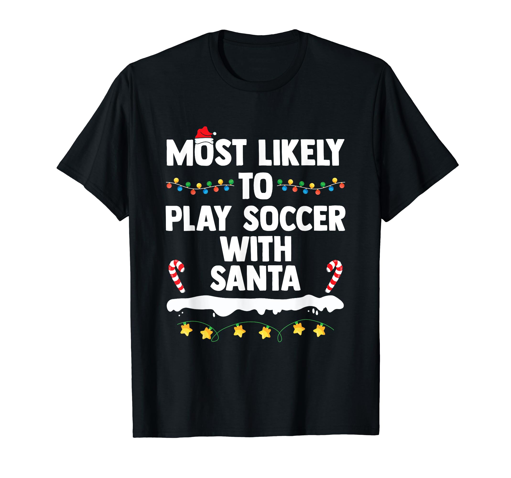 Most Likely To Play Soccer Santa T-Shirt - Streetwear Style Unisex - T-Shirt, Sweatshirt, Hoodie