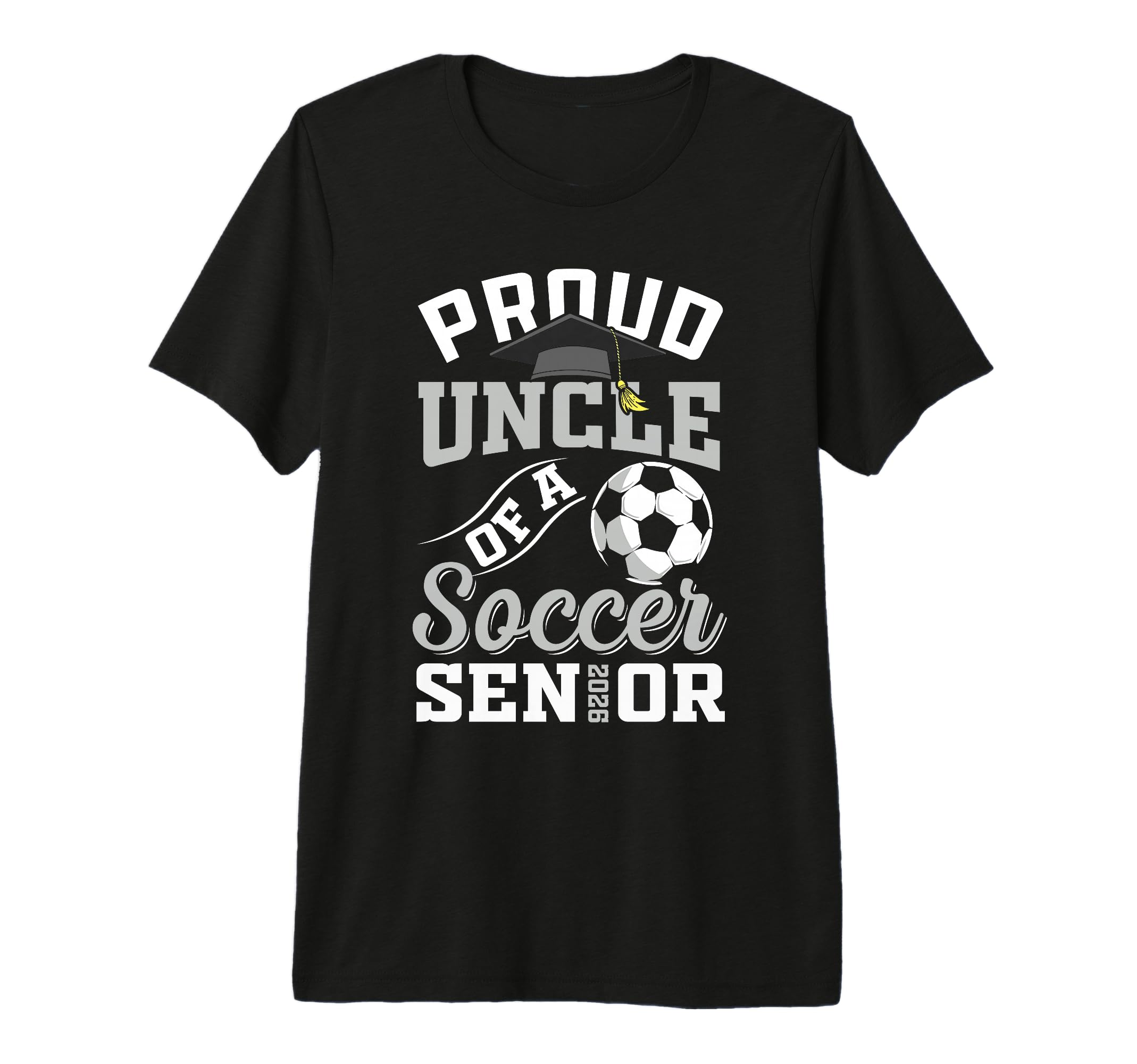 Proud Uncle Soccer Senior Class 2026 T-Shirt - Novelty Apparel Men Women - T-Shirt, Sweatshirt, Hoodie