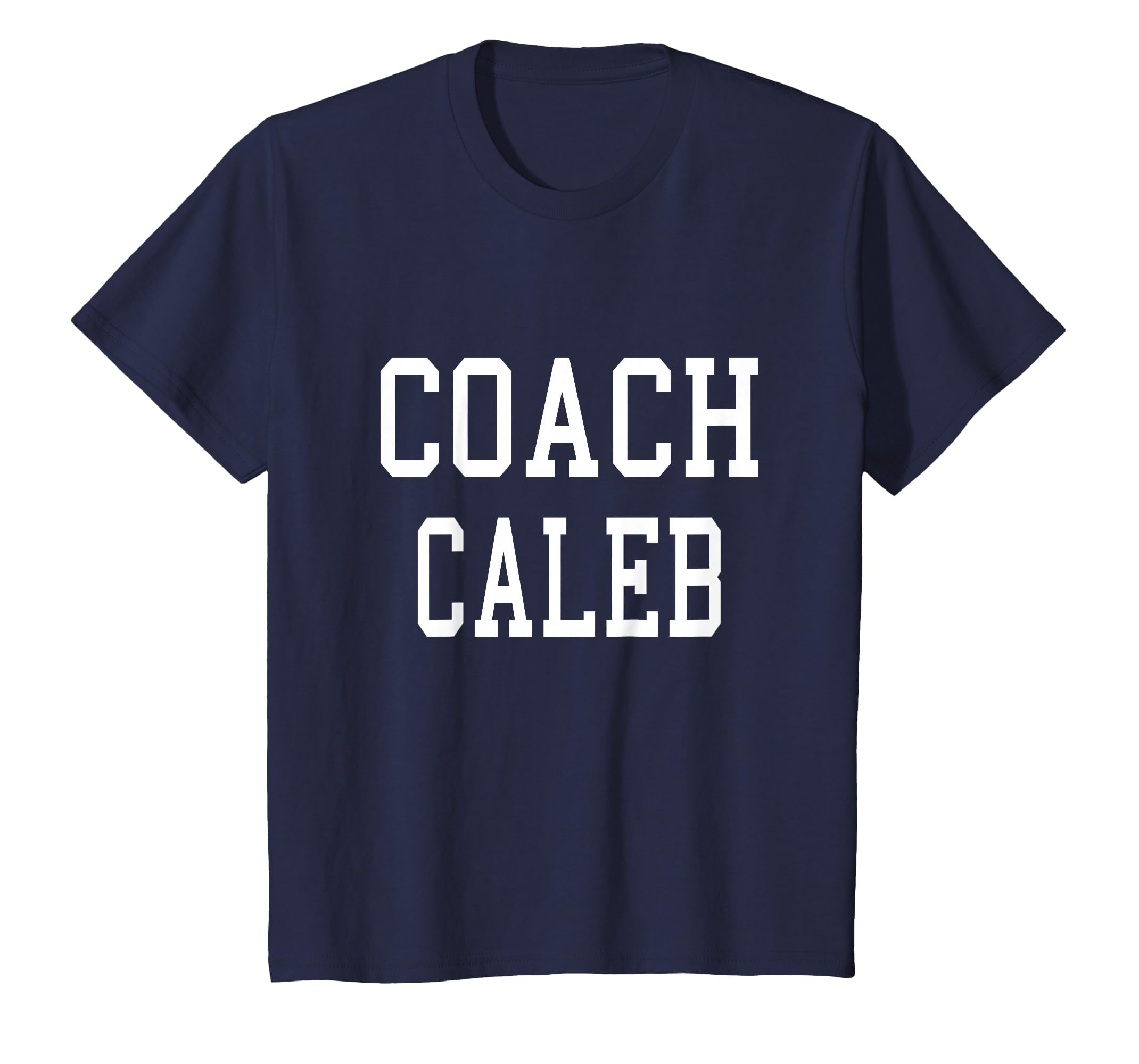 Coach Caleb Custom Football Soccer T-Shirt - Fun Novelty Design for Adults - T-Shirt, Sweatshirt, Hoodie